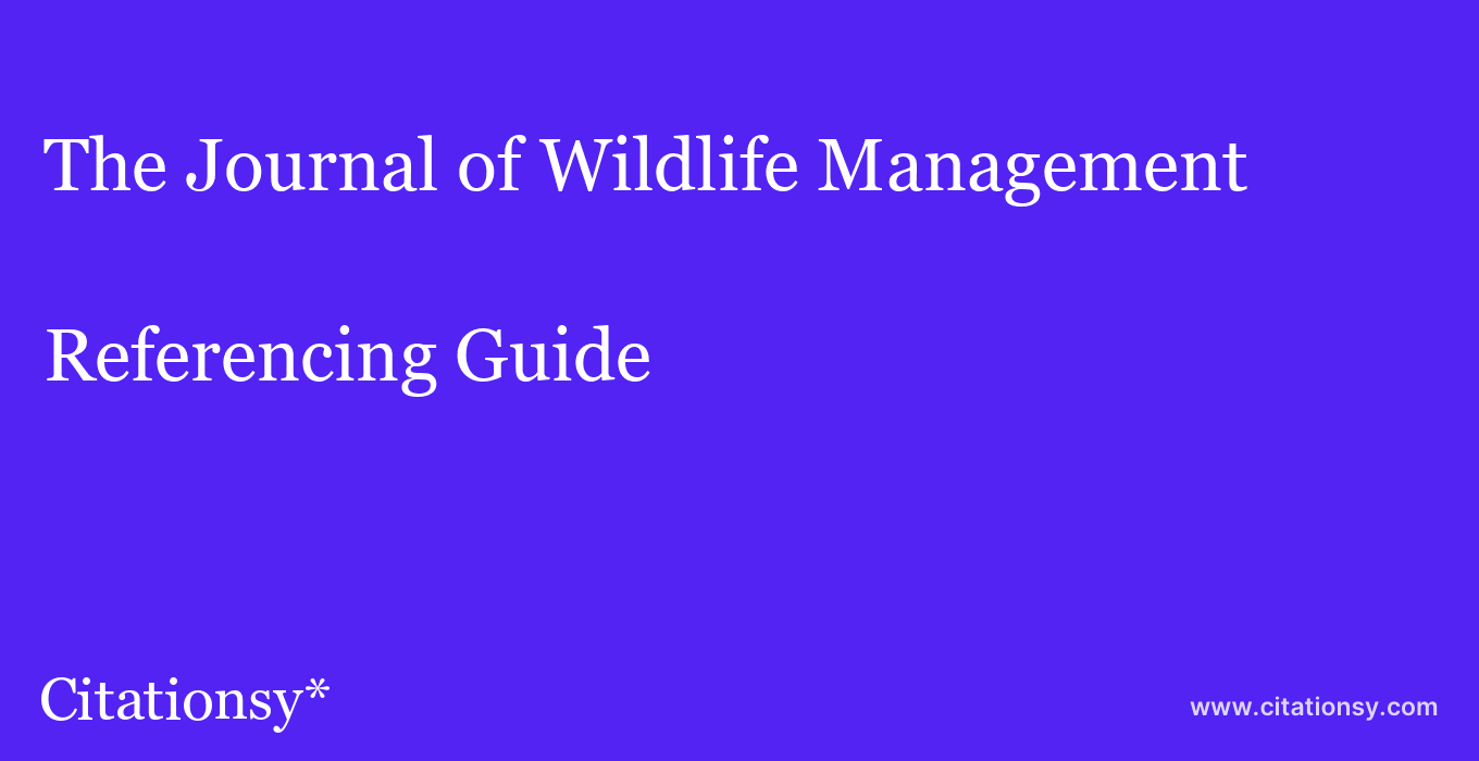 cite The Journal of Wildlife Management  — Referencing Guide